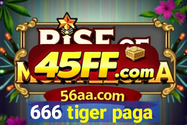 666 tiger paga